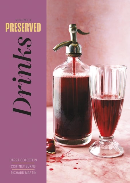 Preserved: Drinks - 25 Recipes