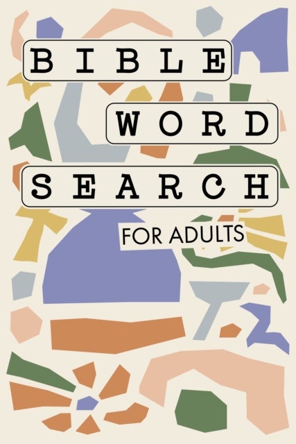Bible Word Search for Adults - A Modern Bible-Themed Word Search Activity Book to Strengthen Your Faith