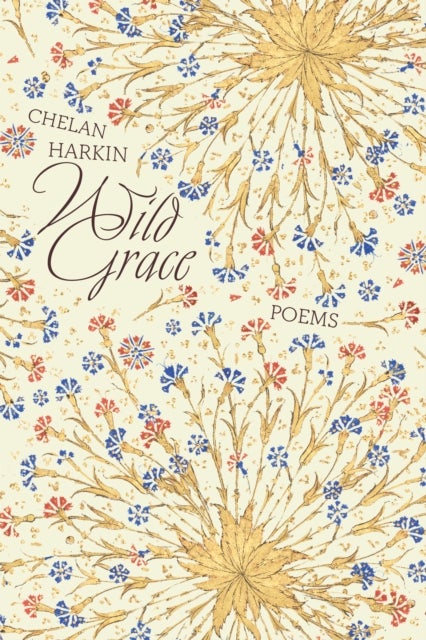 Wild Grace - Poems