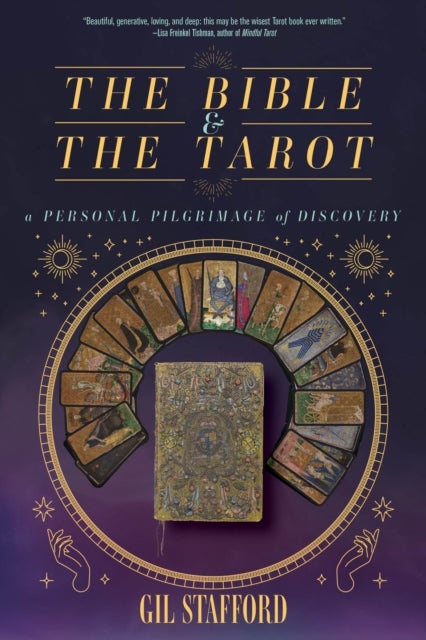 The Bible and the Tarot - A Personal Pilgrimage of Discovery