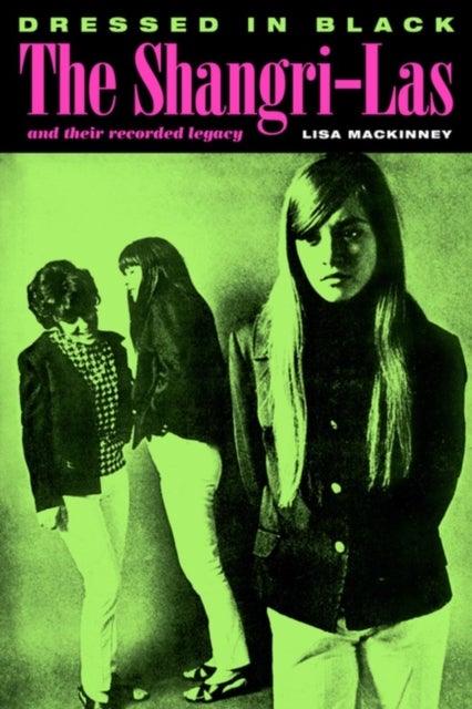 Dressed In Black - The Shangri-Las and their recorded legacy