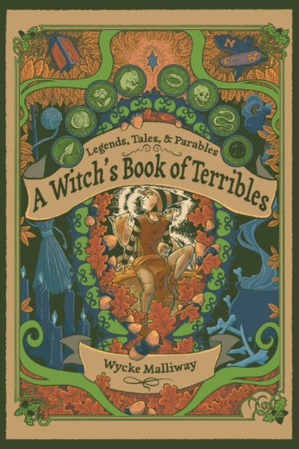A Witch's Book of Terribles - Legends, Tales, & Parables