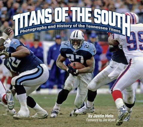 Titans of the South - Photographs and History of the Tennessee Titans