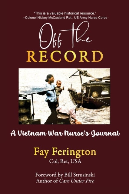 Off the Record - A Vietnam War Nurse's Journal