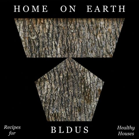 Home on Earth - Recipes for Healthy Houses