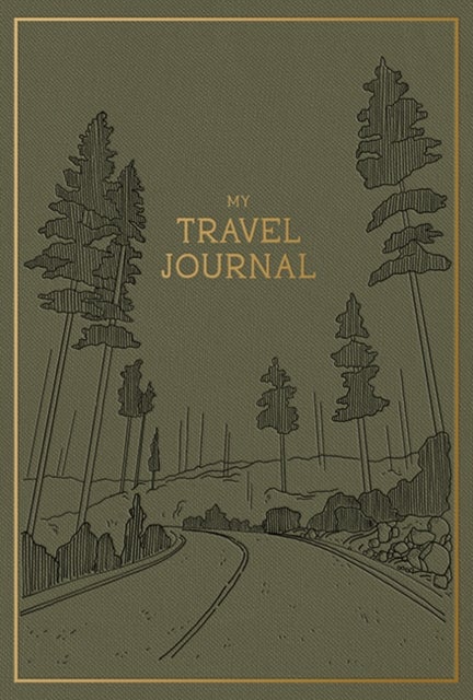 My Travel Journal - A Travel Keepsake Journal to Record Your Vacations, Adventures, and Experiences Abroad