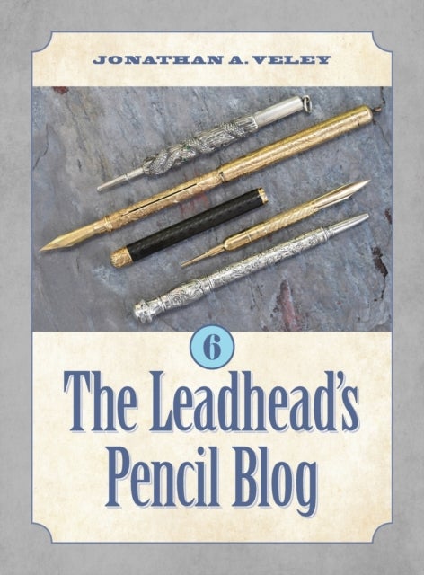 The Leadhead's Pencil Blog - Volume 6