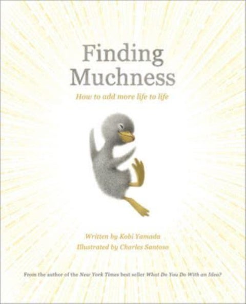 Finding Muchness - How to Add More Life to Life