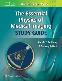 Bilde av The Essential Physics Of Medical Imaging Study Guide Av Jerrold T. Bushberg, J. Anthony Phd Seibert