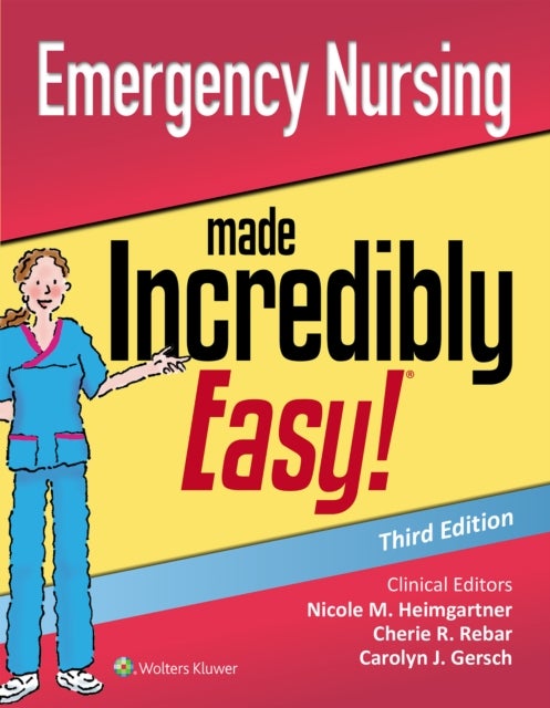 Bilde av Emergency Nursing Made Incredibly Easy Av Nicole M. Dnp Rn Cne Cnecl Coi Heimgartner, Cherie R. Rebar, Carolyn J. Gersch