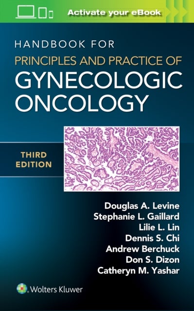 Bilde av Handbook For Principles And Practice Of Gynecologic Oncology Av Douglas A. Levine, Lillie Md Lin, Stephanie Md Phd Gaillard