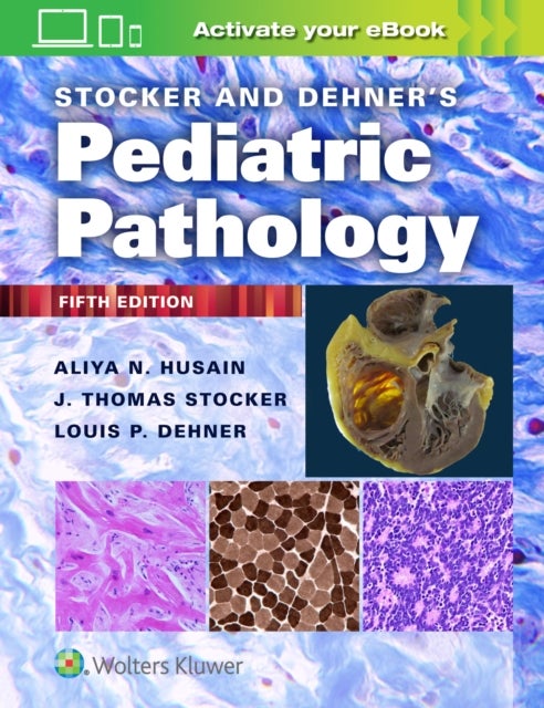 Bilde av Stocker And Dehner&#039;s Pediatric Pathology Av Aliya N. Husain, Louis P. Dehner