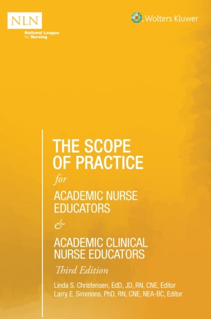 Bilde av The Scope Of Practice For Academic Nurse Educators And Academic Clinical Nurse Educators, 3rd Editio Av Linda S Christensen, Larry E Simmons