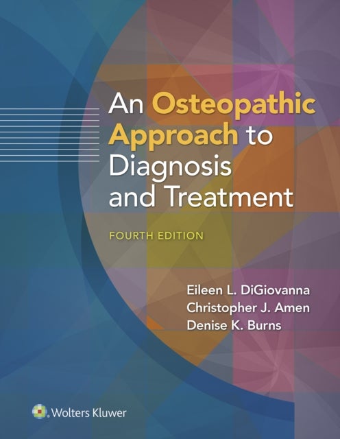 Bilde av An Osteopathic Approach To Diagnosis And Treatment Av Eileen D.o. Digiovanna, Christopher D.o. Amen, Denise D.o. Burns