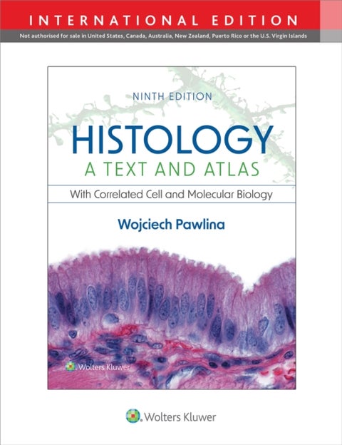 Histology: A Text and Atlas - with Correlated Cell and Molecular Biology