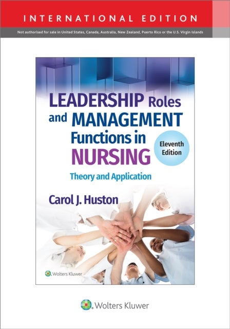 Leadership Roles and Management Functions in Nursing - Theory and Application