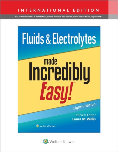 Bilde av Fluids &amp; Electrolytes Made Incredibly Easy! Av Laura Msn Aprn Fnp-c Dnps Willis