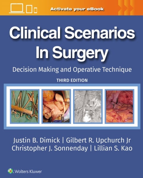 Clinical Scenarios in Surgery - Decision Making and Operative Technique