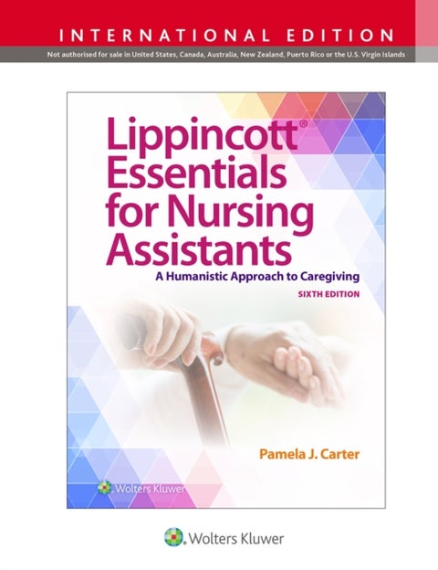 Lippincott Essentials for Nursing Assistants - A Humanistic Approach to Caregiving