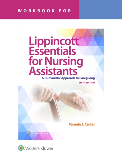 Workbook for Lippincott Essentials for Nursing Assistants - A Humanistic Approach to Caregiving