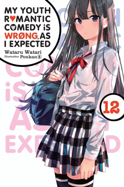 Bilde av My Youth Romantic Comedy Is Wrong, As I Expected, Vol. 12 (light Novel) Av Wataru Watari