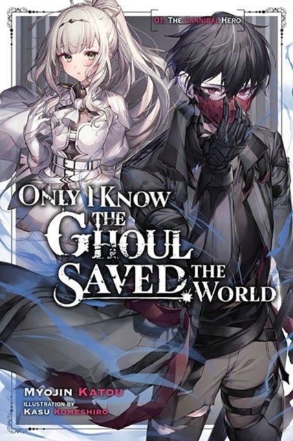 Bilde av Only I Know The Ghoul Saved The World, Vol. 1 (light Novel) Av Myojin Katou
