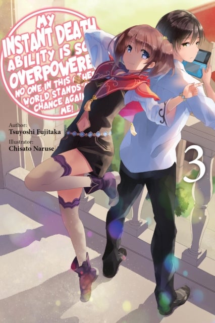 My Instant Death Ability Is So Overpowered, No One in This Other World Stands a Chance Against Me!, - Vol. 3 (light novel)