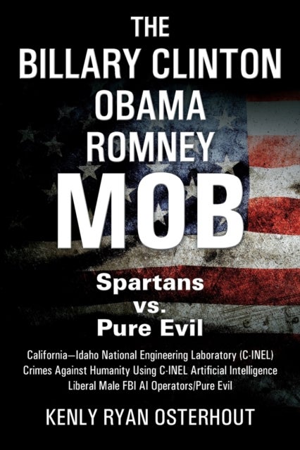 The Billary Clinton Obama Romney MOB - Pure Evil vs. American Spartans