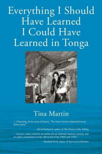 Bilde av Everything I Should Have Learned I Could Have Learned In Tonga Av Tina Martin