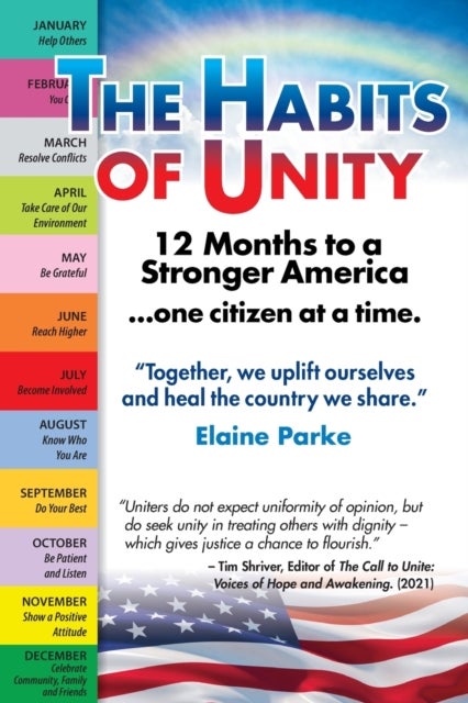 The Habits of Unity - 12 Months to a Stronger America...One Citizen at a Time - Together, we uplift ourselves and heal the country we share