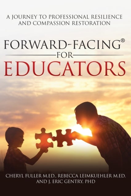 Forward-Facing(R) for Educators - A Journey to Professional Resilience and Compassion Restoration