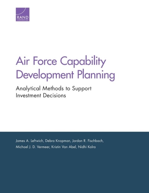 Air Force Capability Development Planning - Analytical Methods to Support Investment Decisions