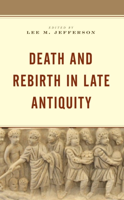 Bilde av Death And Rebirth In Late Antiquity