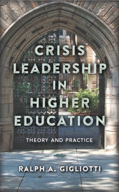Crisis Leadership in Higher Education - Theory and Practice