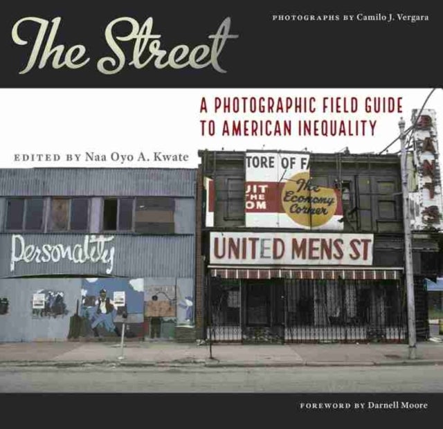 The Street - A Photographic Field Guide to American Inequality