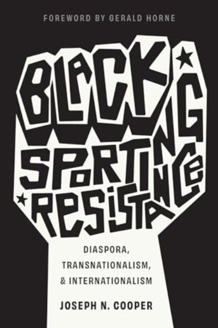 Black Sporting Resistance - Diaspora, Transnationalism, and Internationalism