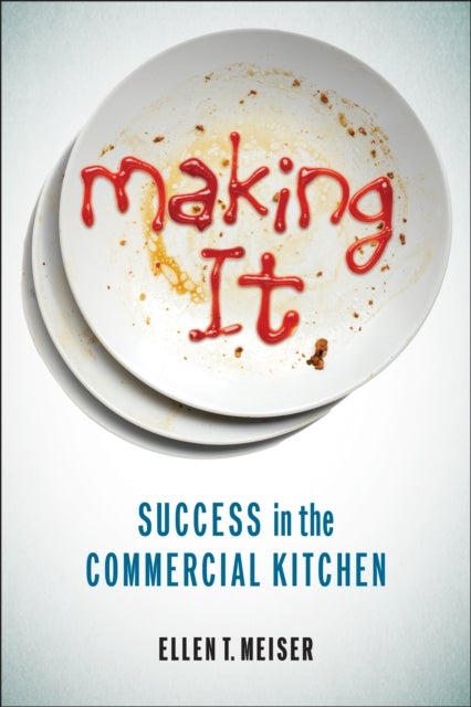 Making It - Success in the Commercial Kitchen