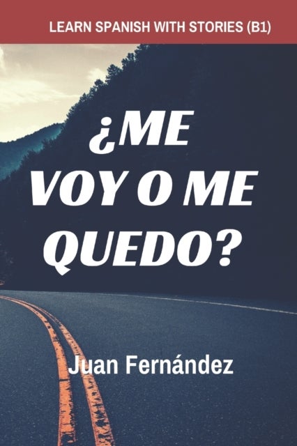 Learn Spanish with Stories (B1) - ?Me voy o me quedo? - Spanish Intermediate