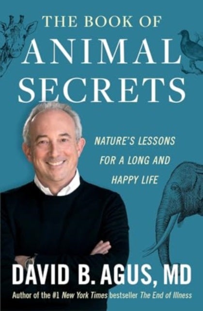 The Book of Animal Secrets - Nature's Lessons for a Long and Happy Life