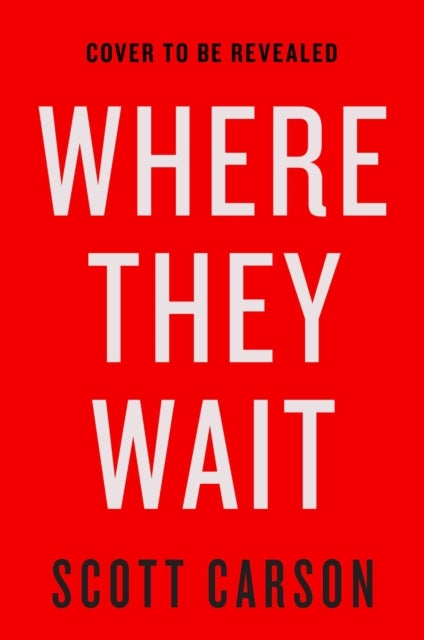 Where They Wait - A Novel