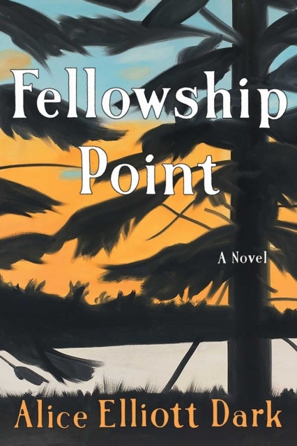 Fellowship Point - A Novel
