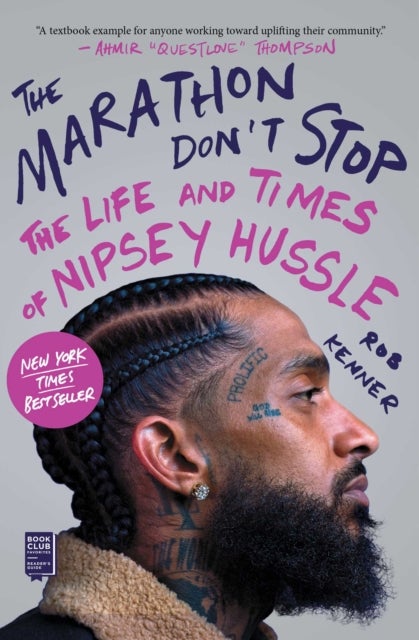 The Marathon Don't Stop - The Life and Times of Nipsey Hussle