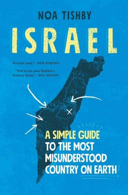 Israel - A Simple Guide to the Most Misunderstood Country on Earth