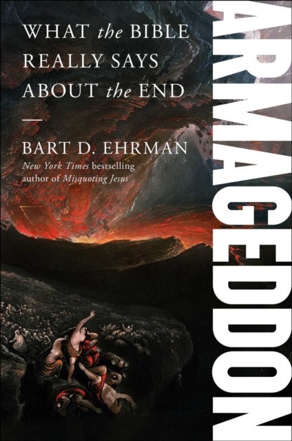 Armageddon - What the Bible Really Says about the End