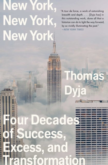 New York, New York, New York - Four Decades of Success, Excess, and Transformation