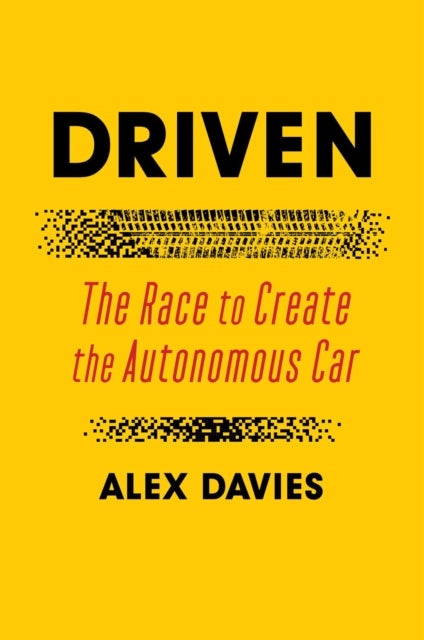 Driven - The Race to Create the Autonomous Car