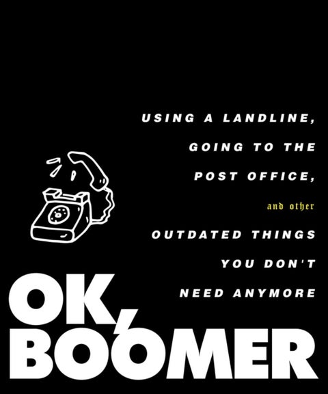 OK, Boomer - Using a Landline, Going to the Post Office, and Other Outdated Things You Don't Need Anymore