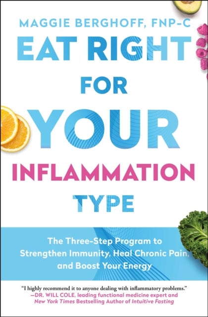 Eat to Treat - A Three-Step Plan to Reduce Inflammation, Detoxify Your Life, and Heal Your Body