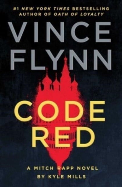 Code Red - A Mitch Rapp Novel by Kyle Mills
