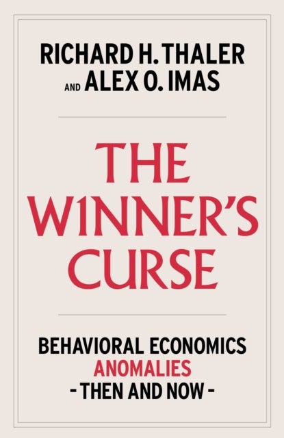 Winner's Curse - Behavioral Economics Anomalies, Then and Now